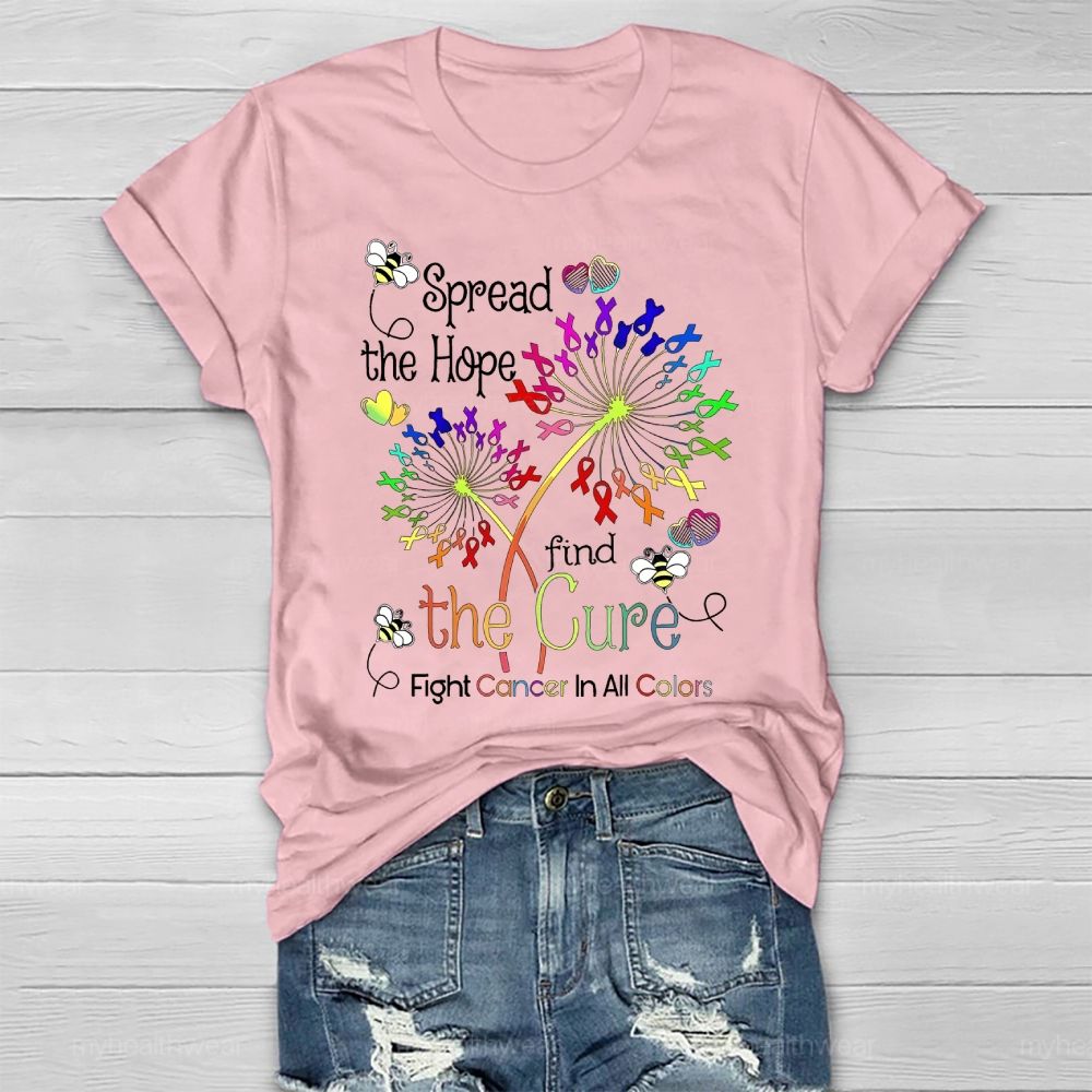 Spread The Hope Find The Cure Fight Cancer In All Colors Healthwear T-shirt