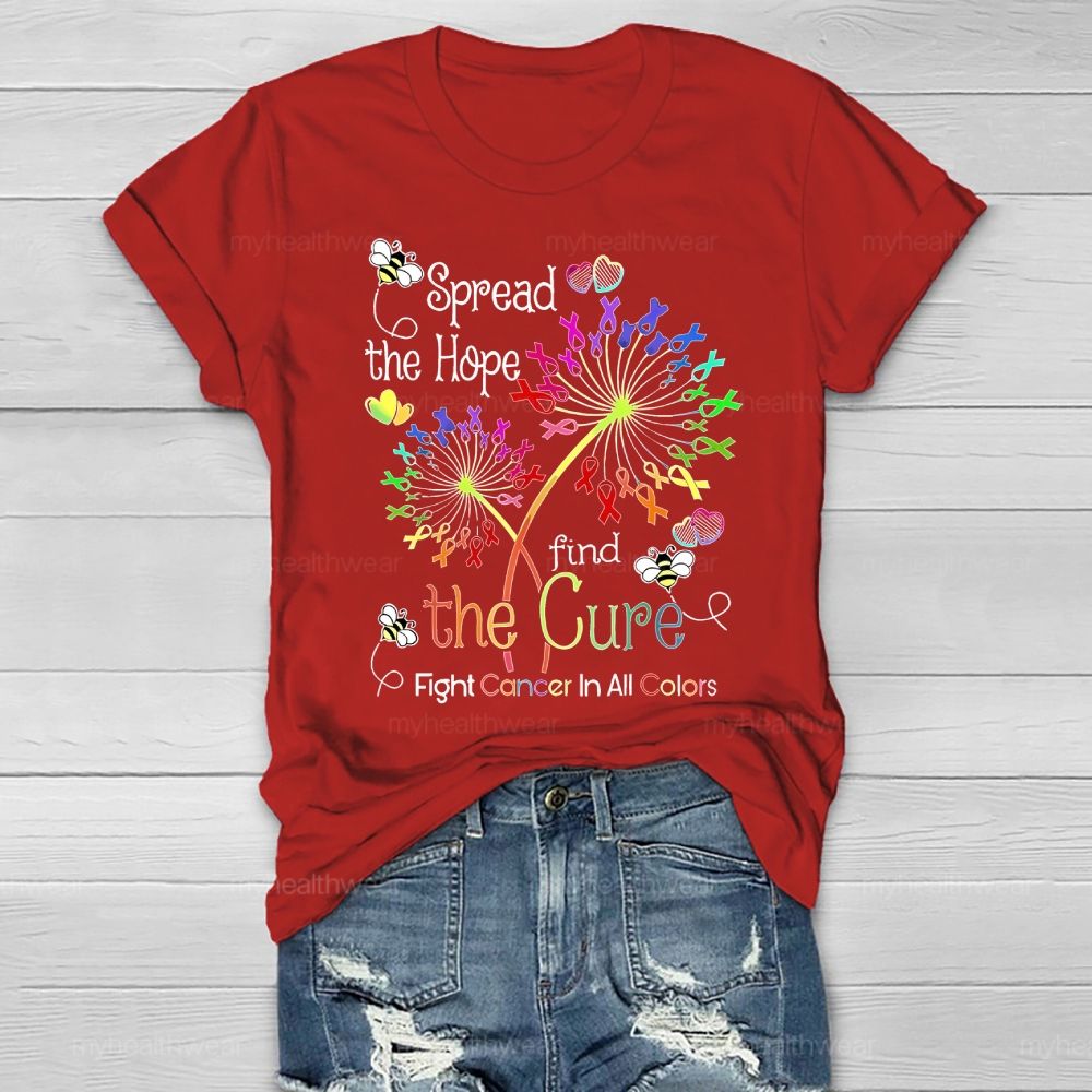 Spread The Hope Find The Cure Fight Cancer In All Colors Healthwear T-shirt