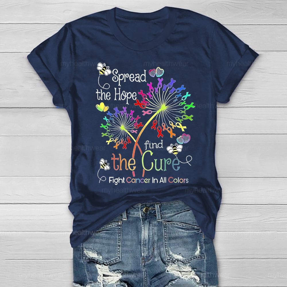 Spread The Hope Find The Cure Fight Cancer In All Colors Healthwear T-shirt