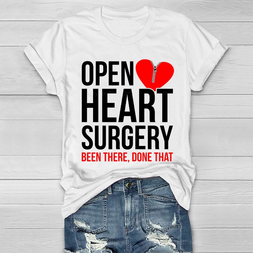 Open Heart Surgery Been There Done That Healthwear T-shirt