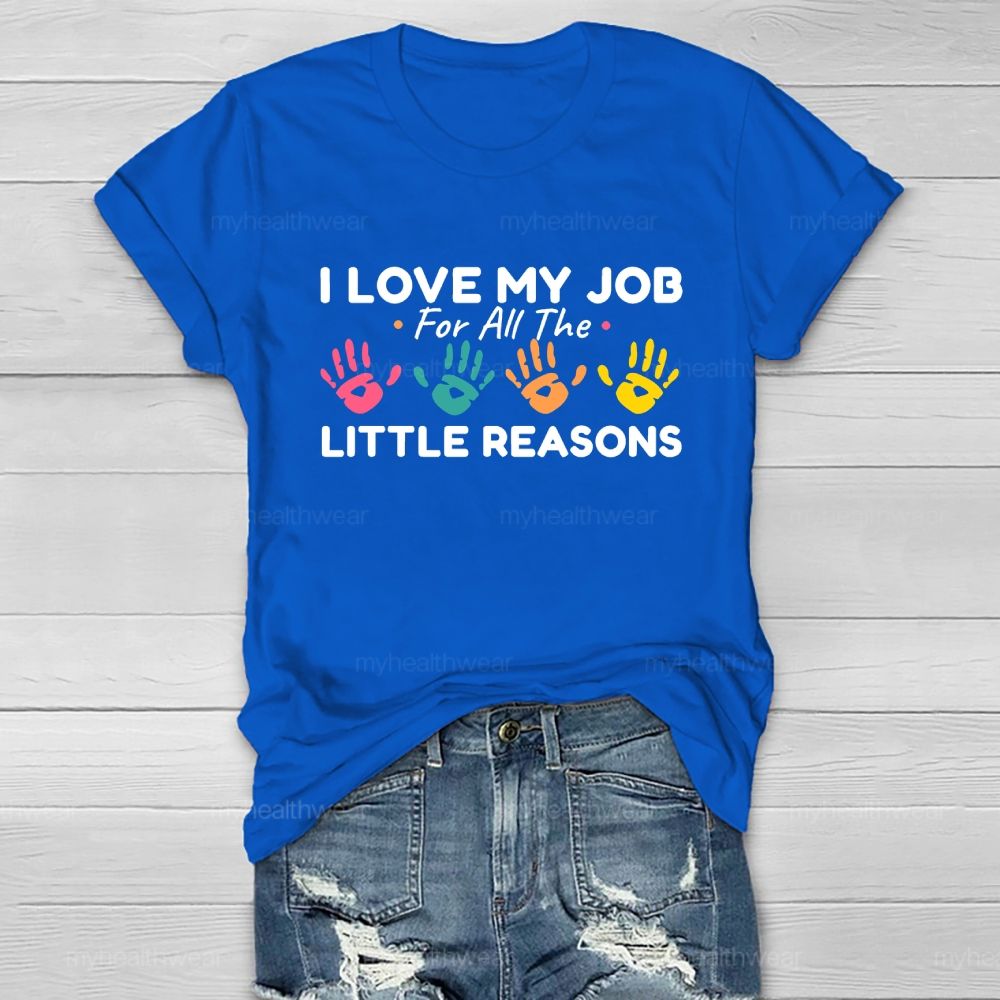 I Love My Job For All The Little Reasons Healthwear T-shirt