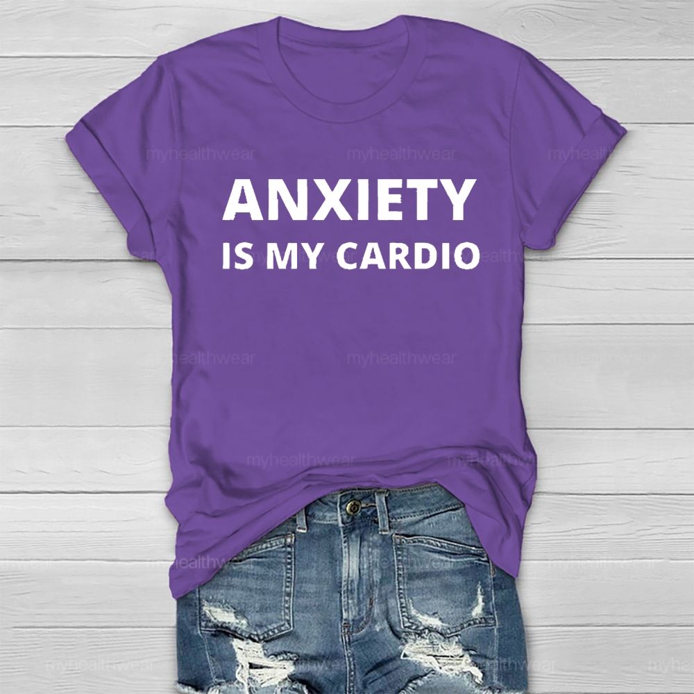 Anxiety Is My Cardio Healthwear T-shirt