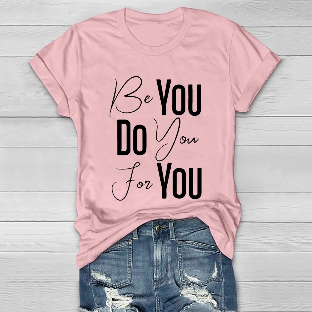Be You Do You For You Healthwear T-shirt