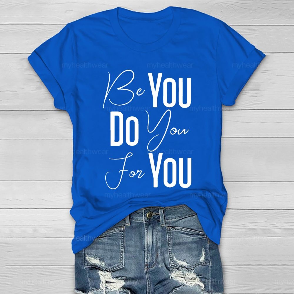 Be You Do You For You Healthwear T-shirt