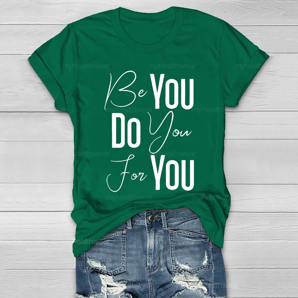 Be You Do You For You Healthwear T-shirt