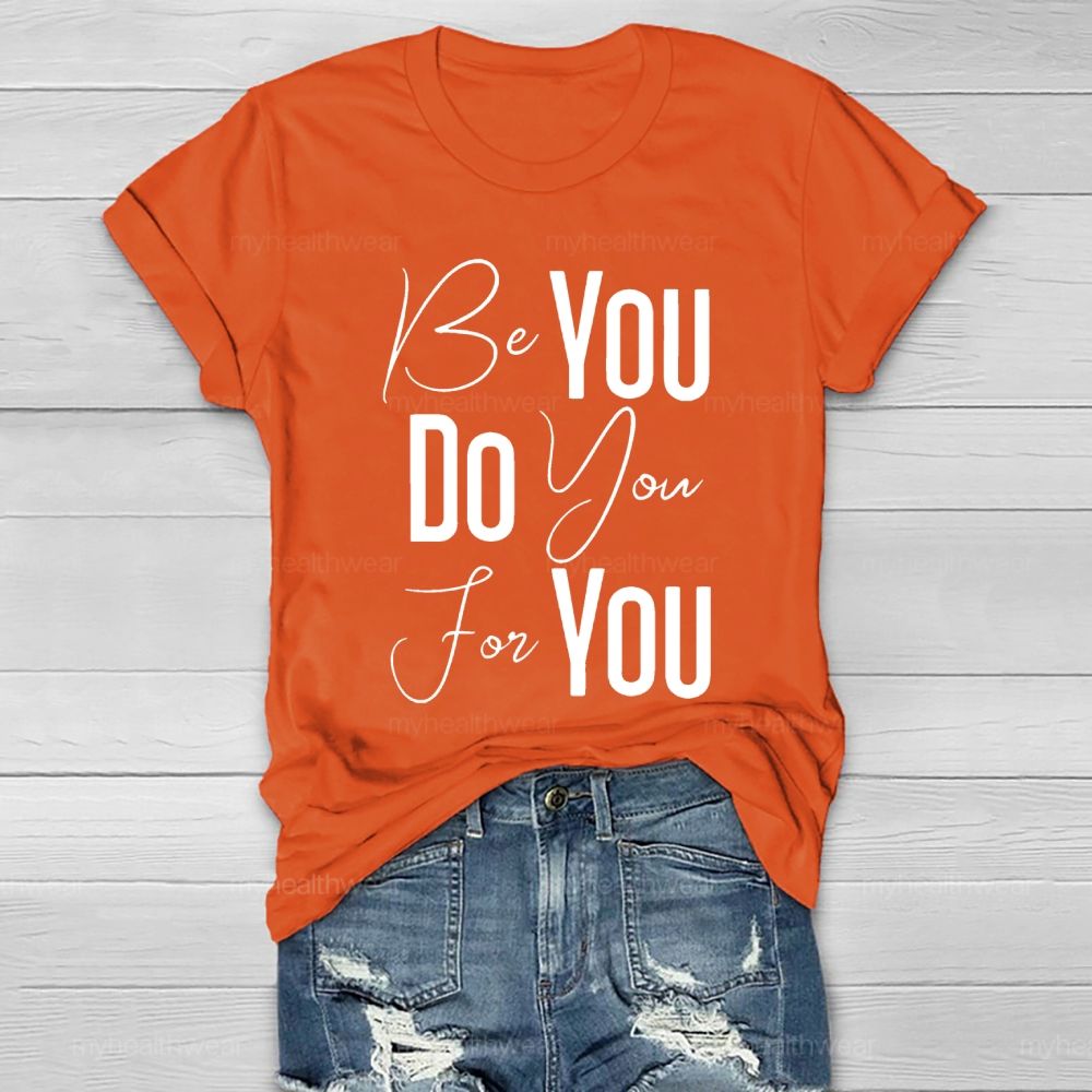 Be You Do You For You Healthwear T-shirt