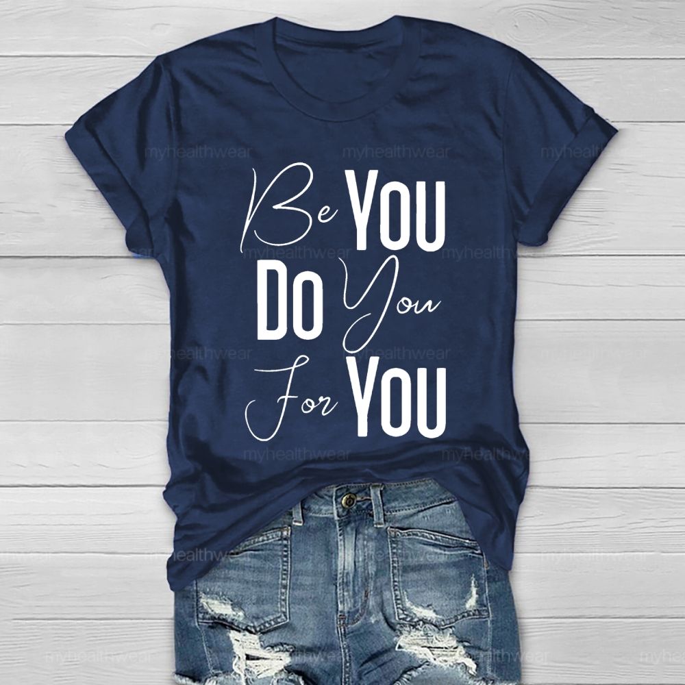 Be You Do You For You Healthwear T-shirt