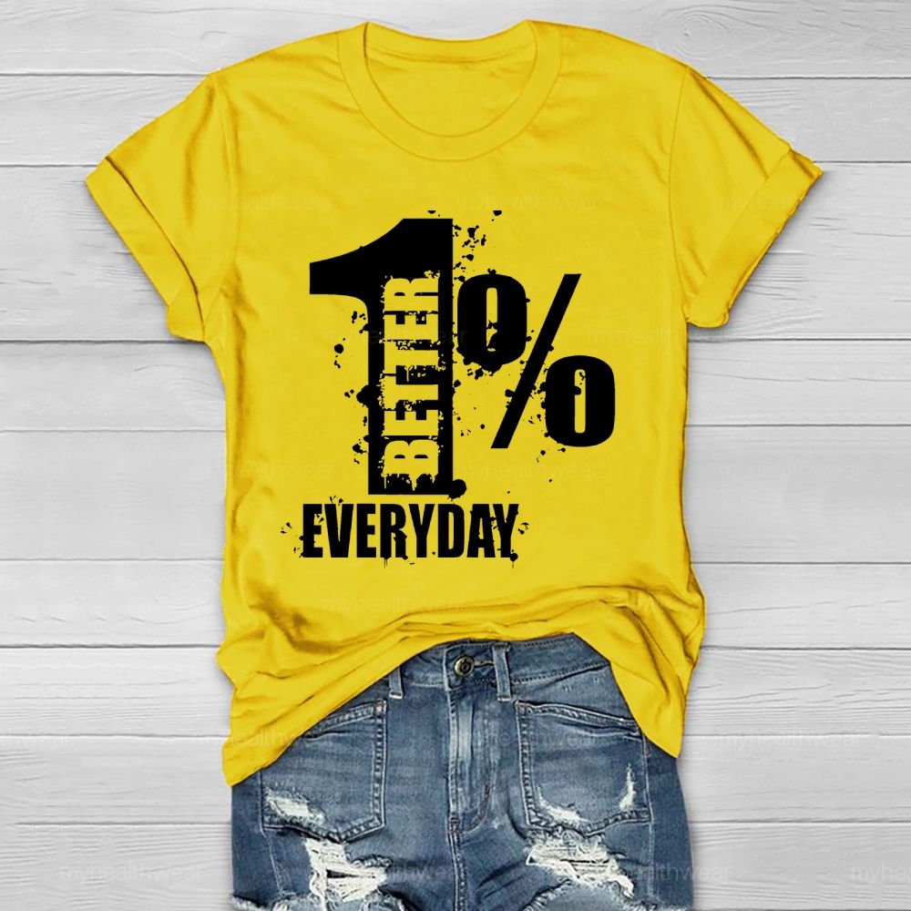 1% Percent Better Everyday Healthwear T-shirt