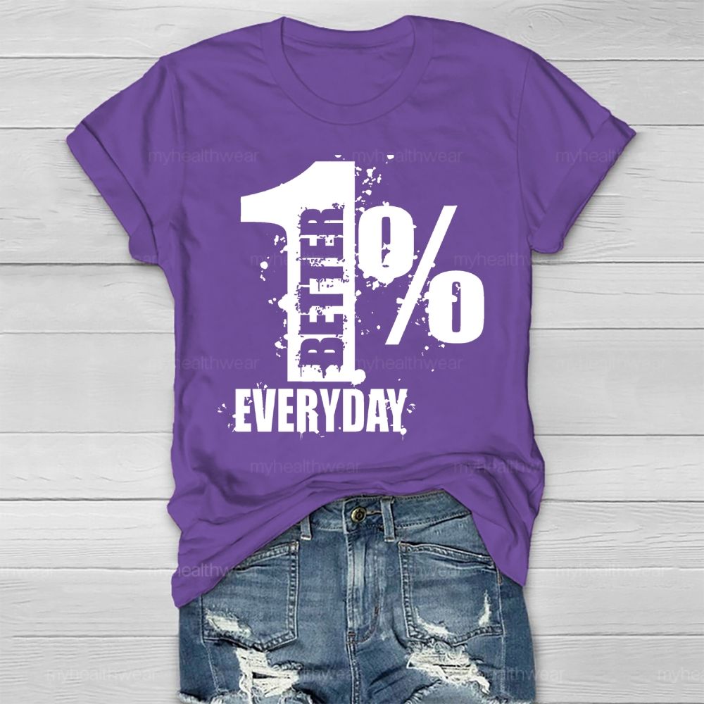 1% Percent Better Everyday Healthwear T-shirt