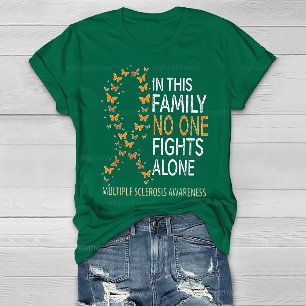 In This Family No One Fights Alone Multiple Sclerosis Healthwear T-shirt