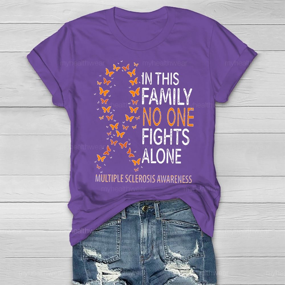 In This Family No One Fights Alone Multiple Sclerosis Healthwear T-shirt