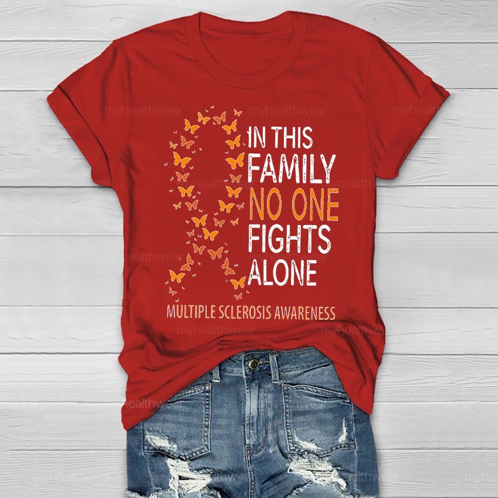 In This Family No One Fights Alone Multiple Sclerosis Healthwear T-shirt