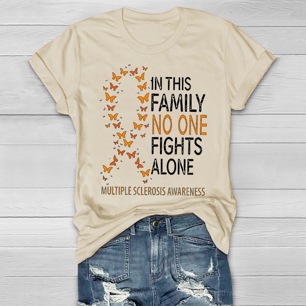 In This Family No One Fights Alone Multiple Sclerosis Healthwear T-shirt