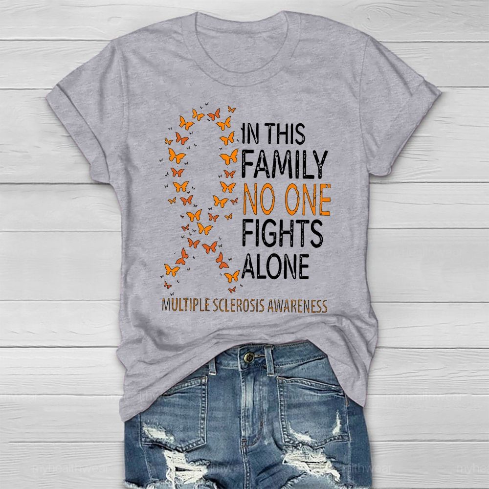 In This Family No One Fights Alone Multiple Sclerosis Healthwear T-shirt