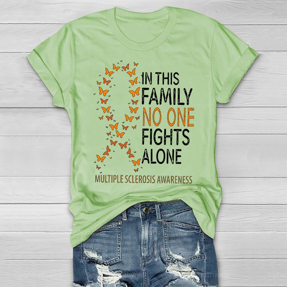 In This Family No One Fights Alone Multiple Sclerosis Healthwear T-shirt