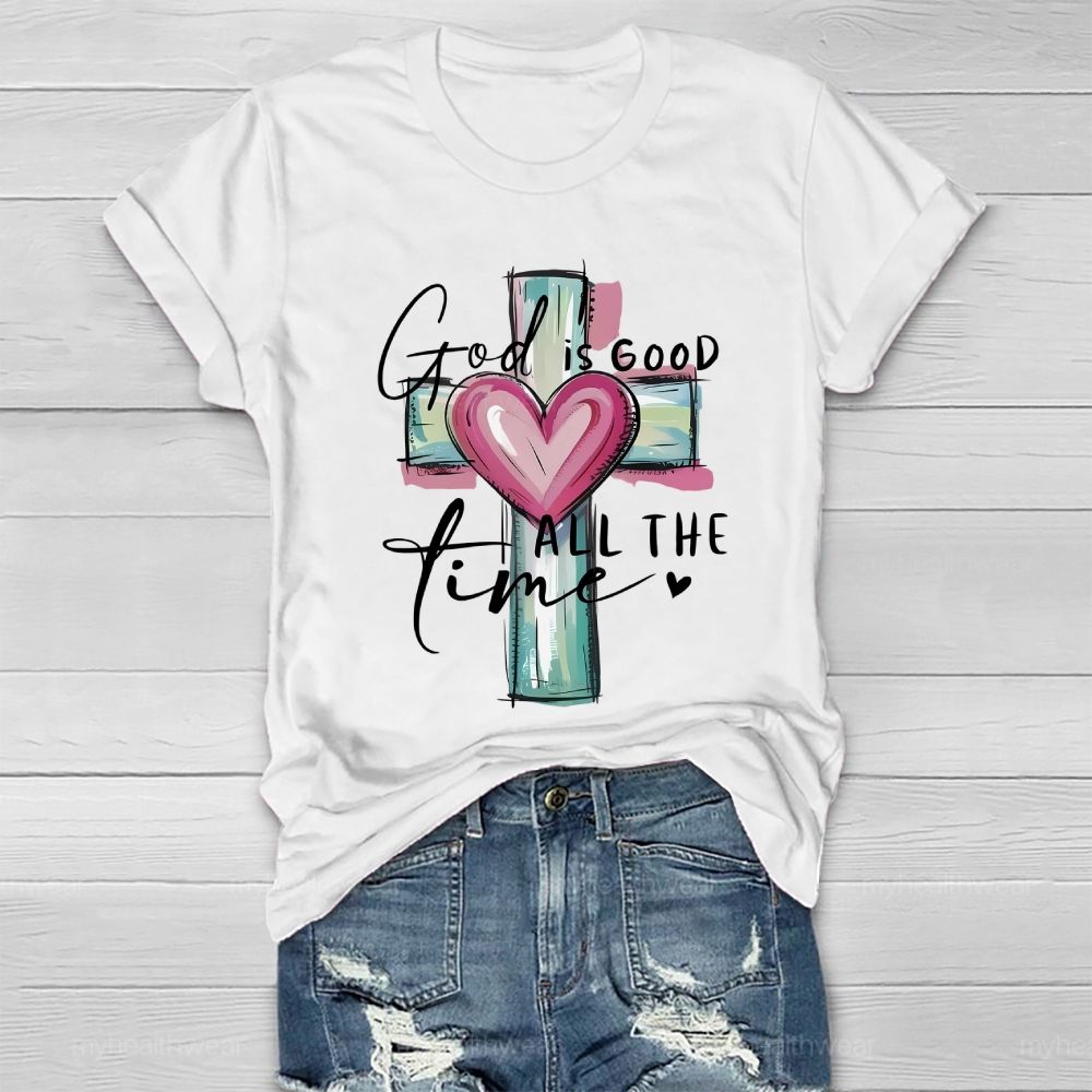 God Is Good All The Time  Healthwear T-shirt