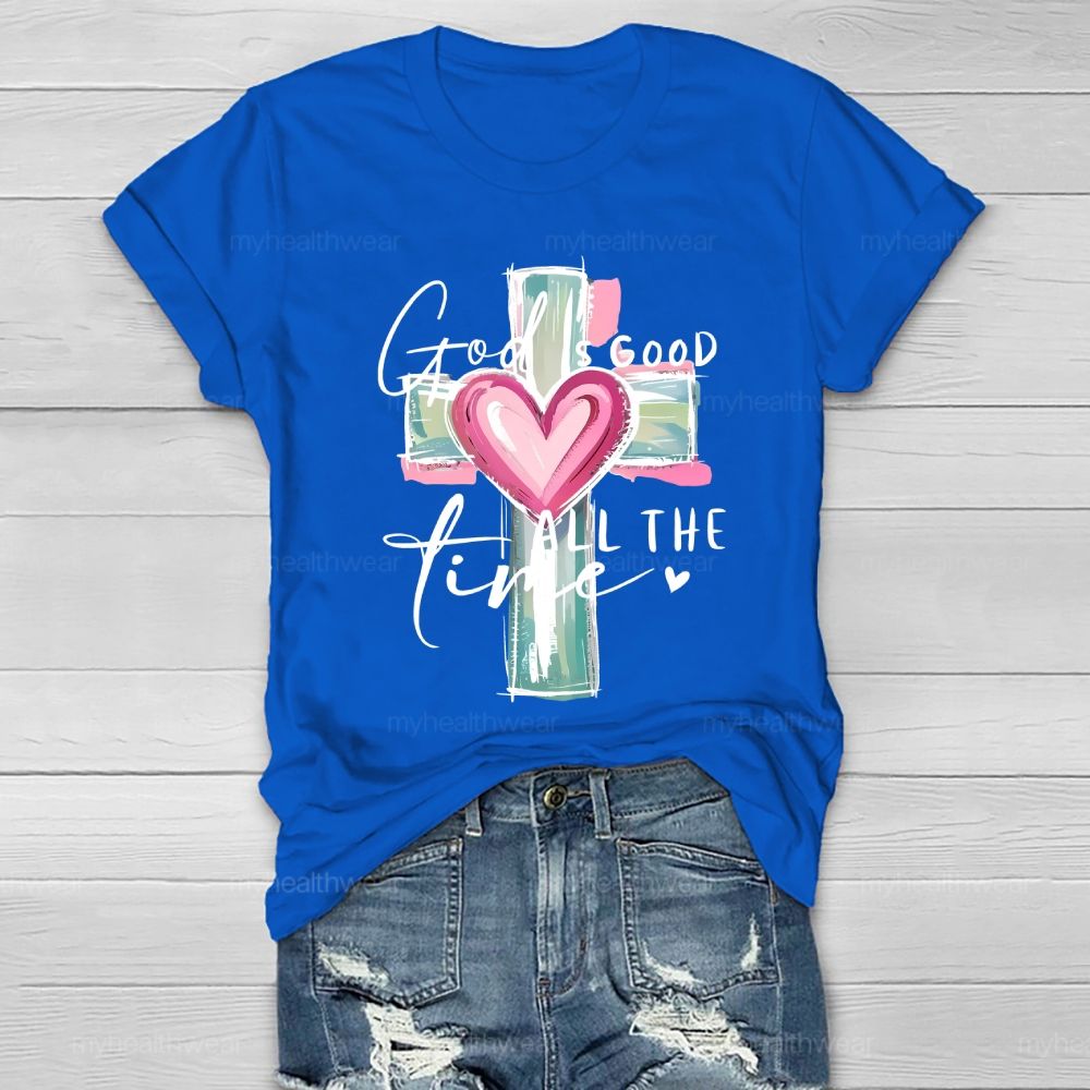 God Is Good All The Time  Healthwear T-shirt