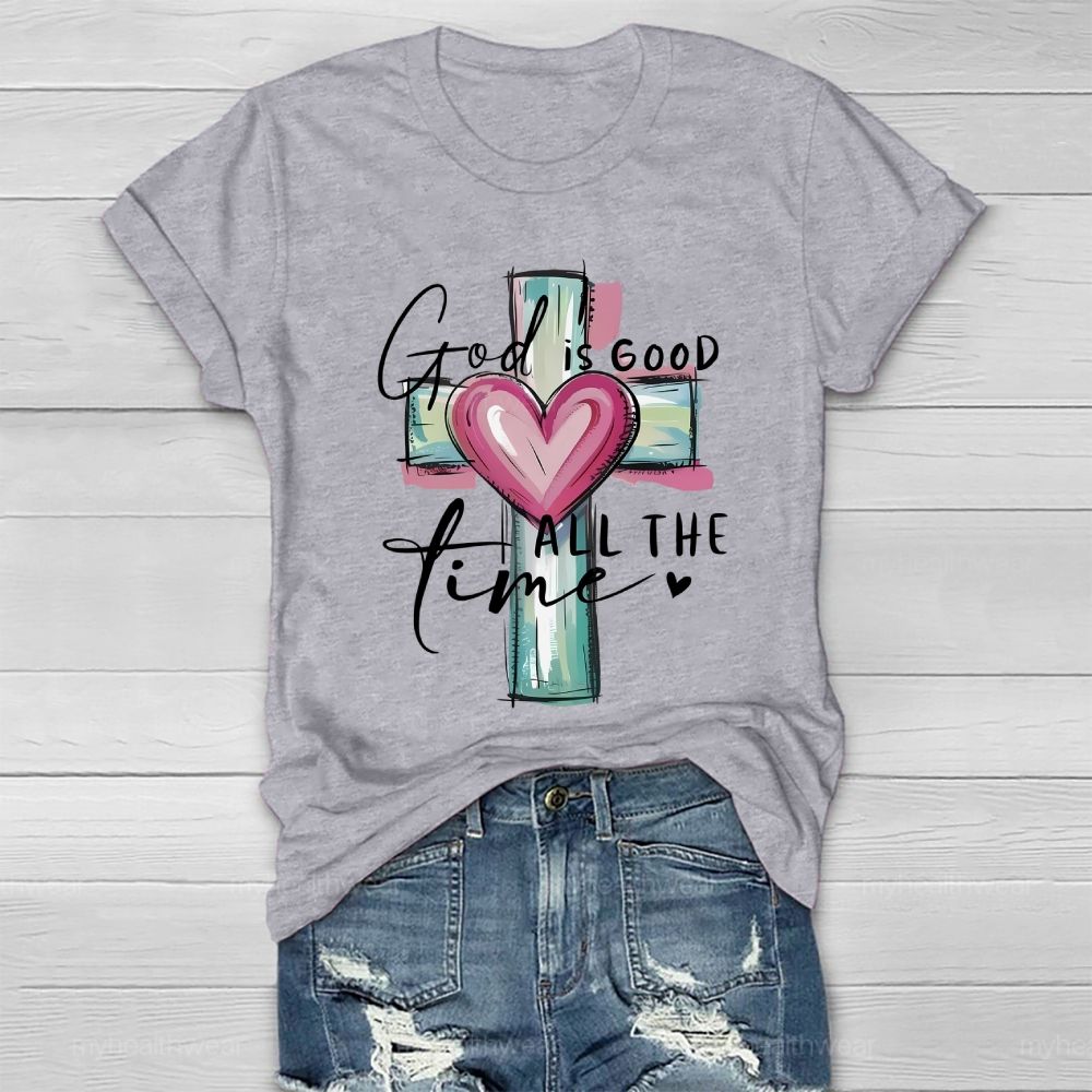 God Is Good All The Time  Healthwear T-shirt