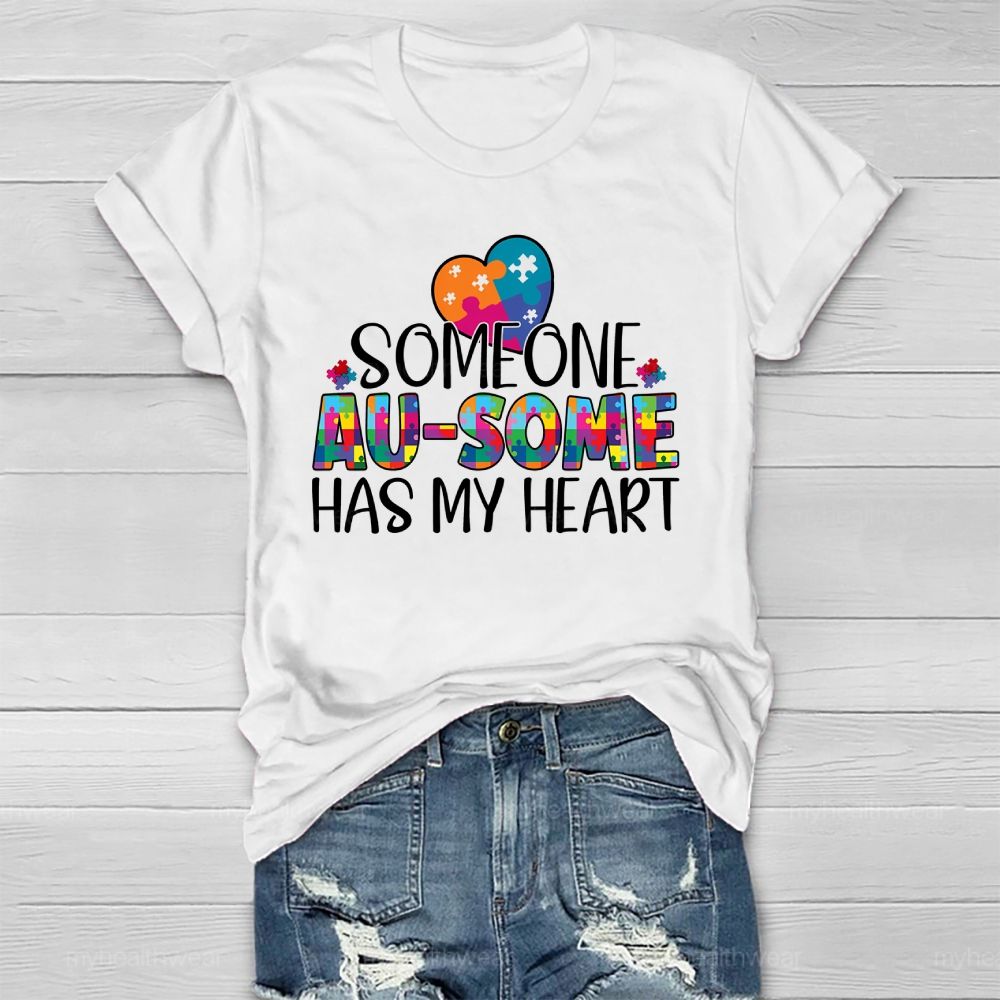 Someone Ausome Has My Heart  Healthwear T-shirt
