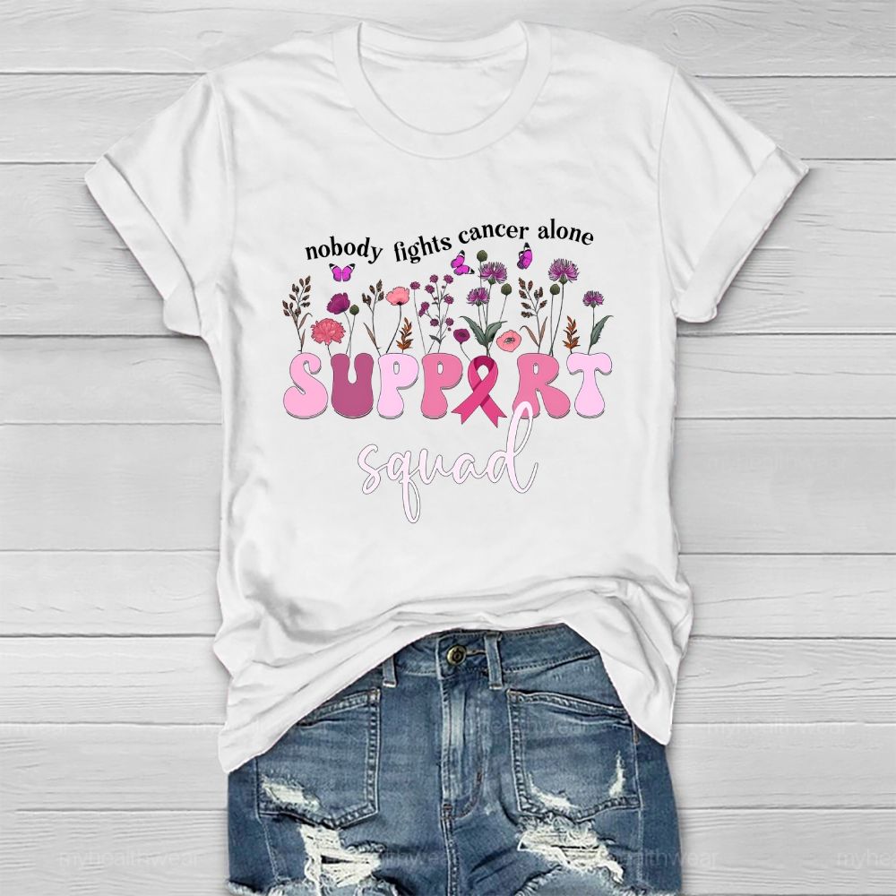 Nobody Fights Cancer  Alone  Support Squad Healthwear T-shirt