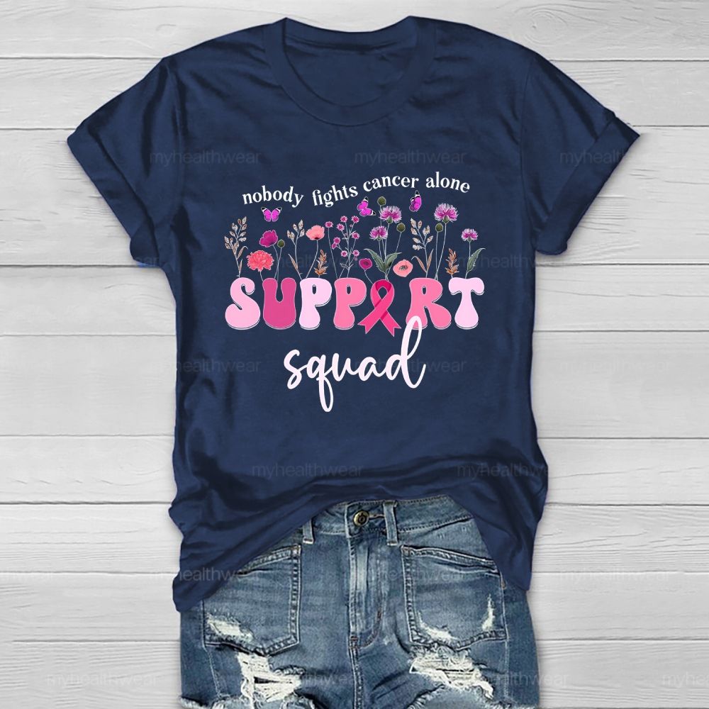 Nobody Fights Cancer  Alone  Support Squad Healthwear T-shirt