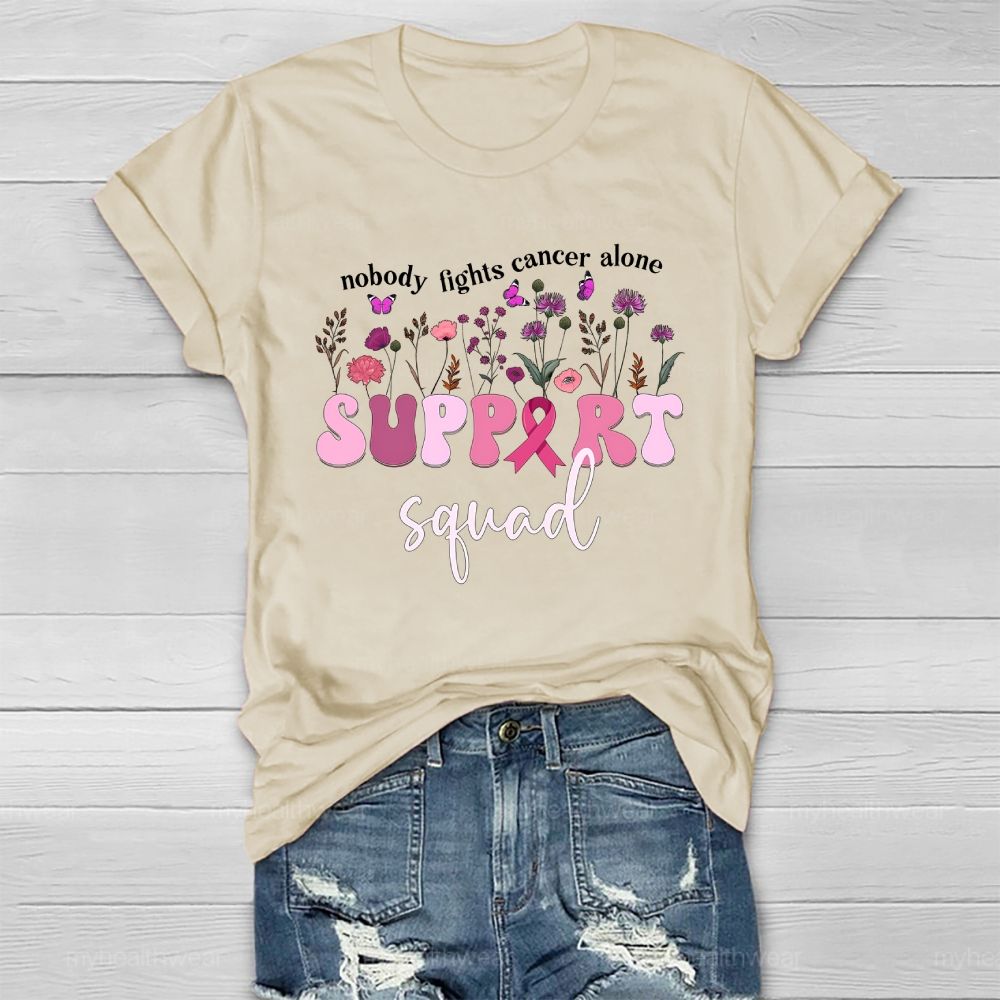 Nobody Fights Cancer  Alone  Support Squad Healthwear T-shirt