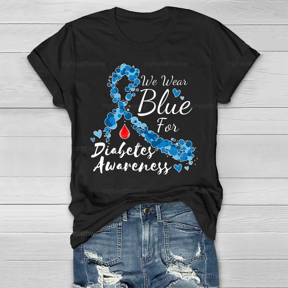 We Wear Blue For Diabetes Awareness  Healthwear T-shirt