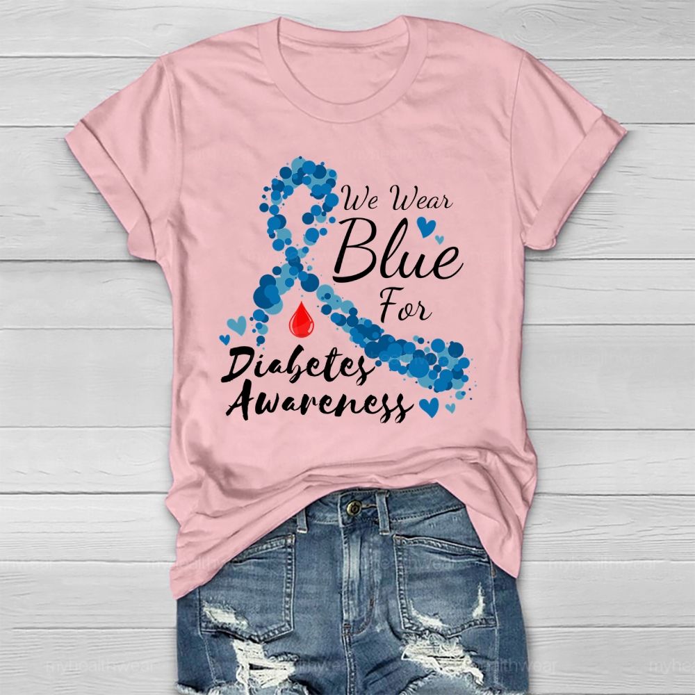We Wear Blue For Diabetes Awareness  Healthwear T-shirt