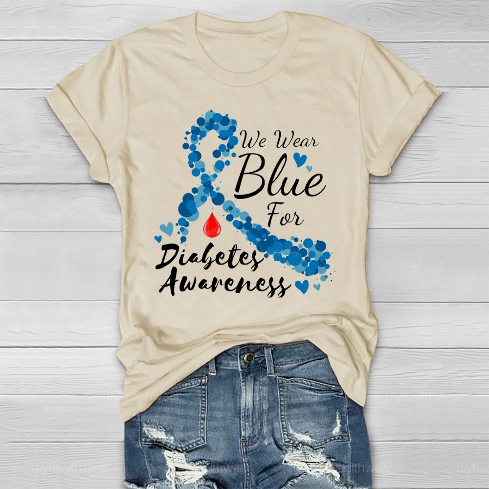 We Wear Blue For Diabetes Awareness  Healthwear T-shirt
