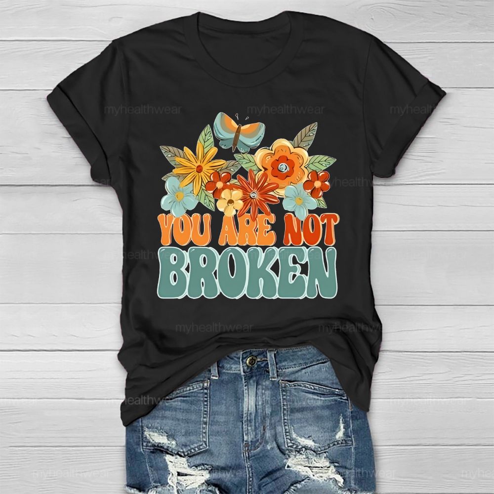 You Are Not Broken  Healthwear T-shirt