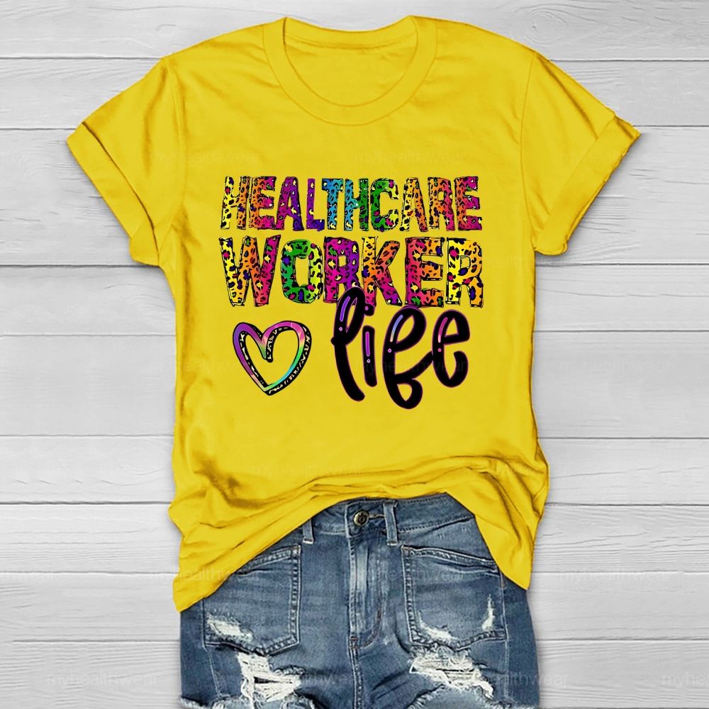 Healthcare Worker Life  Healthwear T-shirt