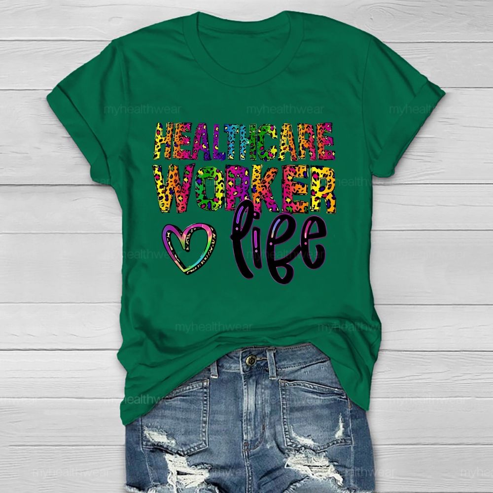 Healthcare Worker Life  Healthwear T-shirt