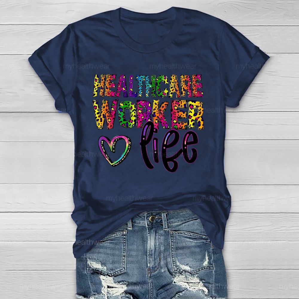 Healthcare Worker Life  Healthwear T-shirt