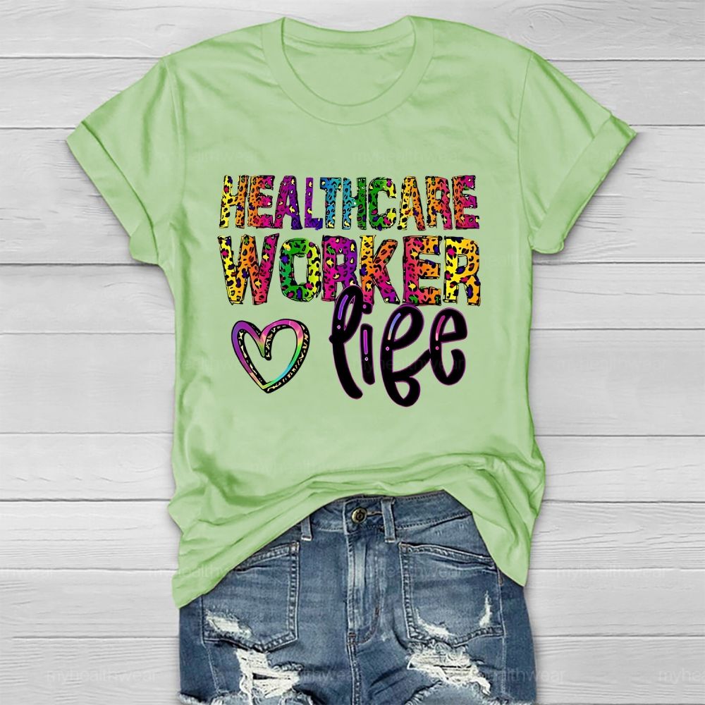 Healthcare Worker Life  Healthwear T-shirt