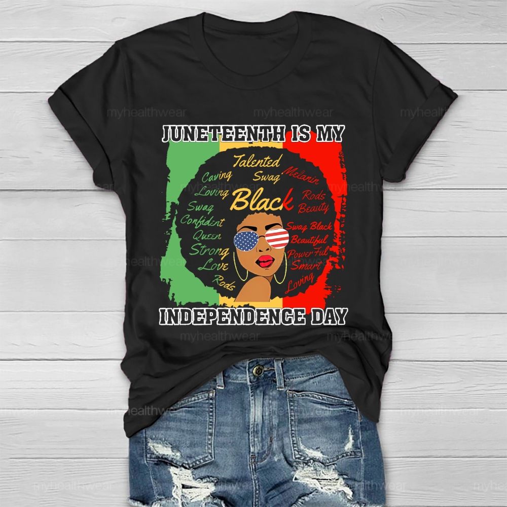 Juneteenth Is My Independence Day Healthwear T-shirt