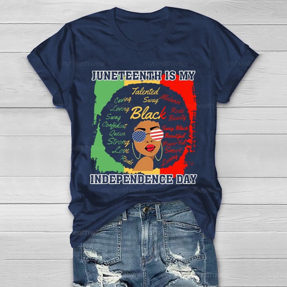Juneteenth Is My Independence Day Healthwear T-shirt