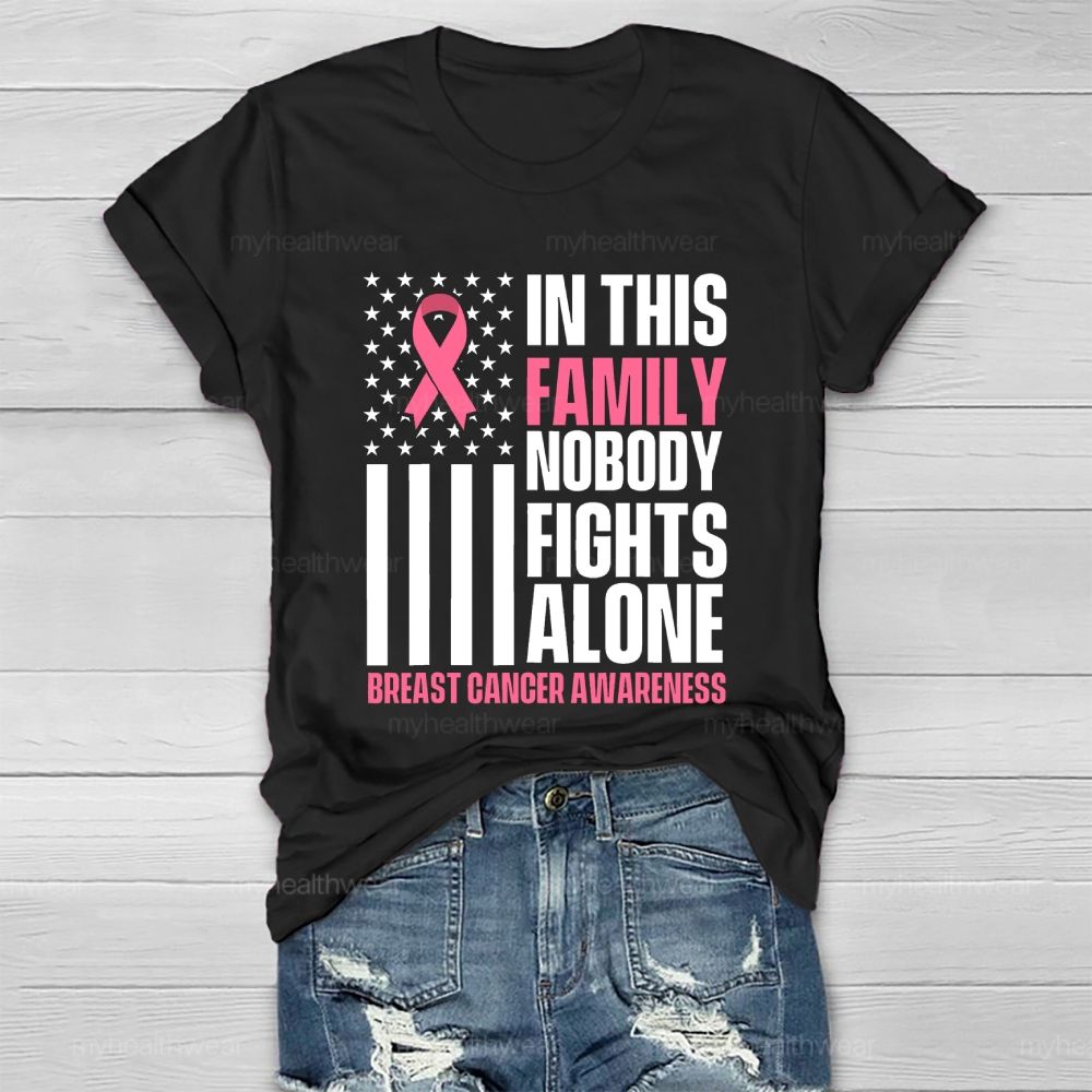 In This Family Nobody Fights Alone Breast Cancer Awareness  Healthwear T-shirt