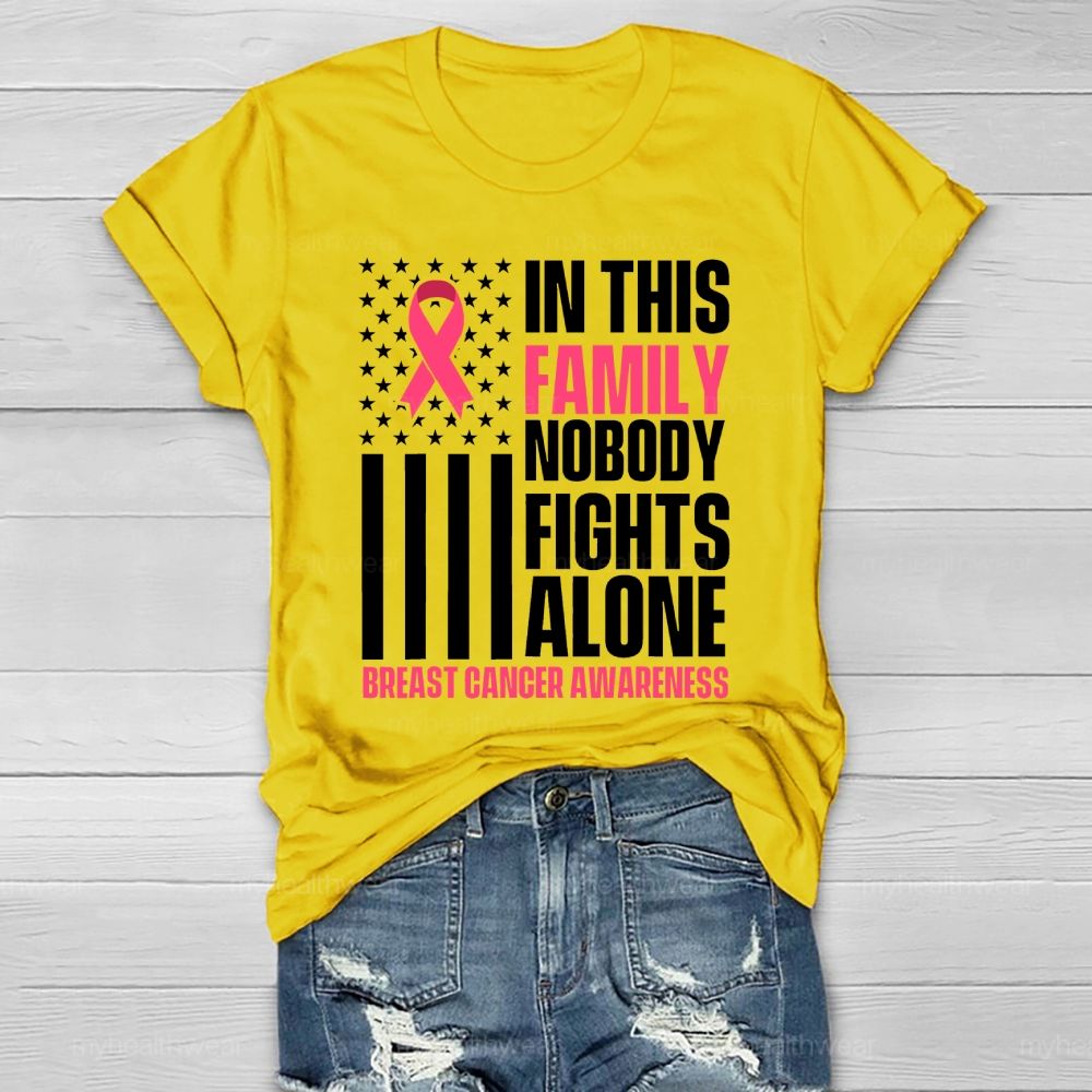 In This Family Nobody Fights Alone Breast Cancer Awareness  Healthwear T-shirt