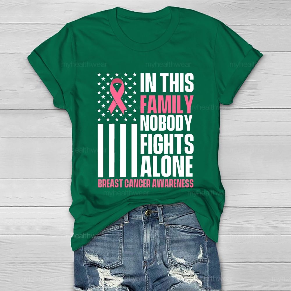 In This Family Nobody Fights Alone Breast Cancer Awareness  Healthwear T-shirt