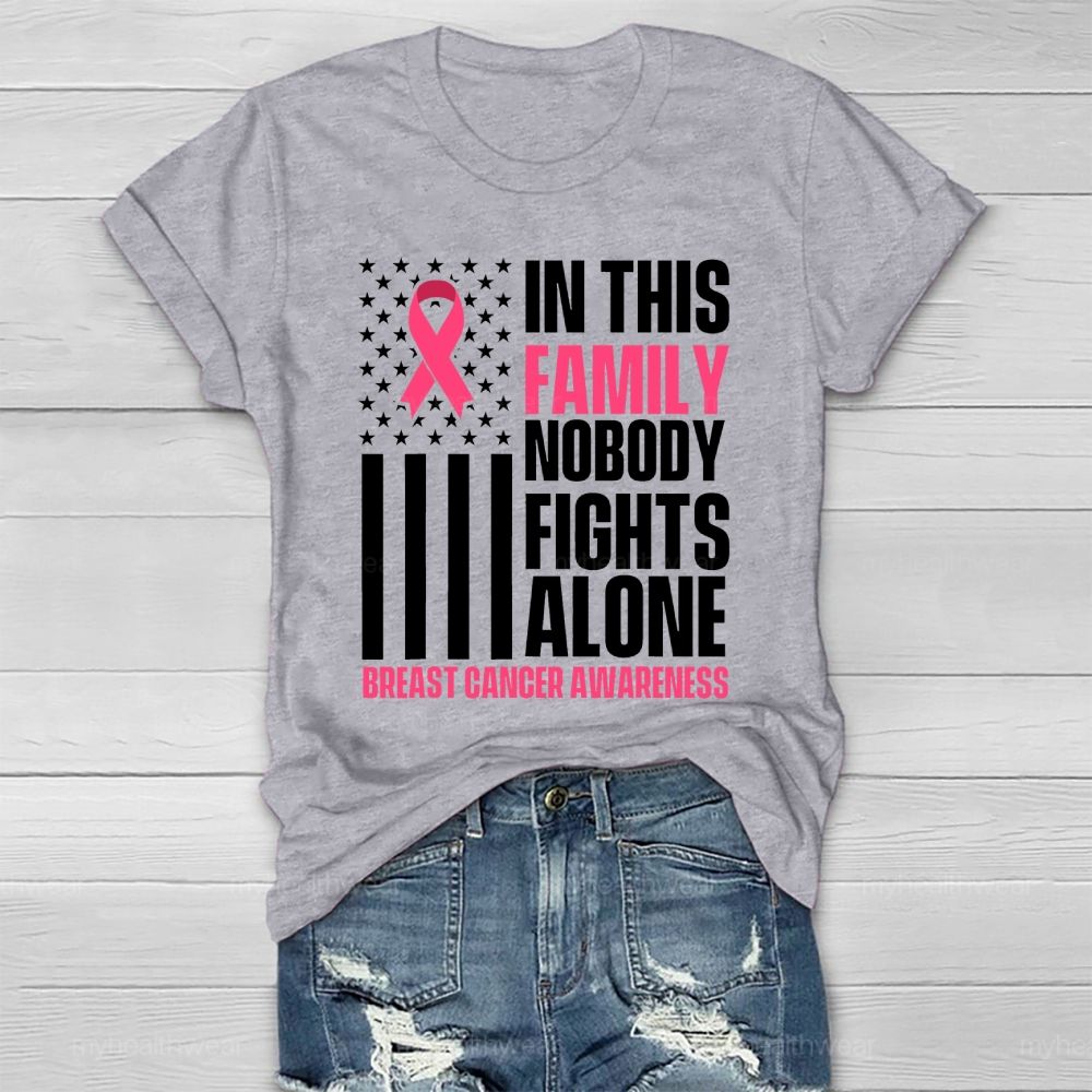 In This Family Nobody Fights Alone Breast Cancer Awareness  Healthwear T-shirt