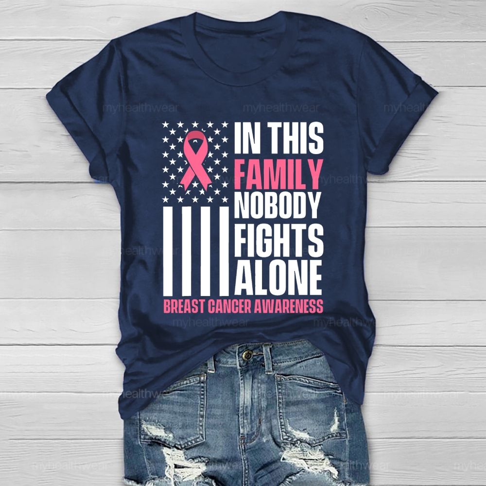 In This Family Nobody Fights Alone Breast Cancer Awareness  Healthwear T-shirt