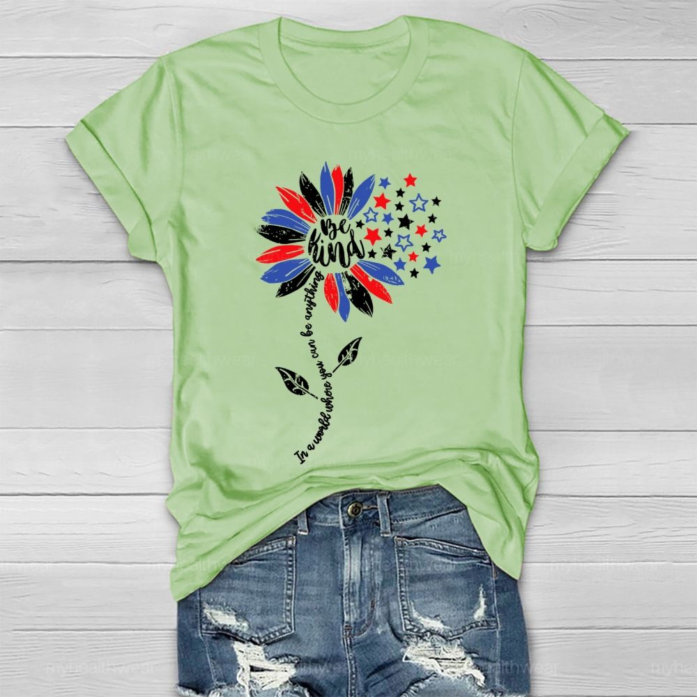 In A World Where You Can Be Anything Be Kind Sunflower Stars Healthwear T-shirt