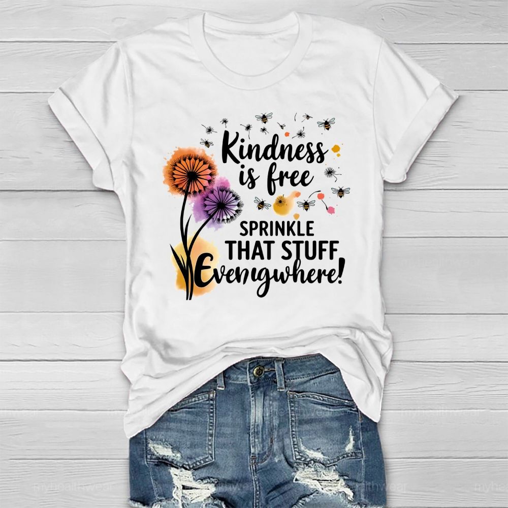 Kindness Is Free Sprinkle That Stuff Everywhere Healthwear T-shirt