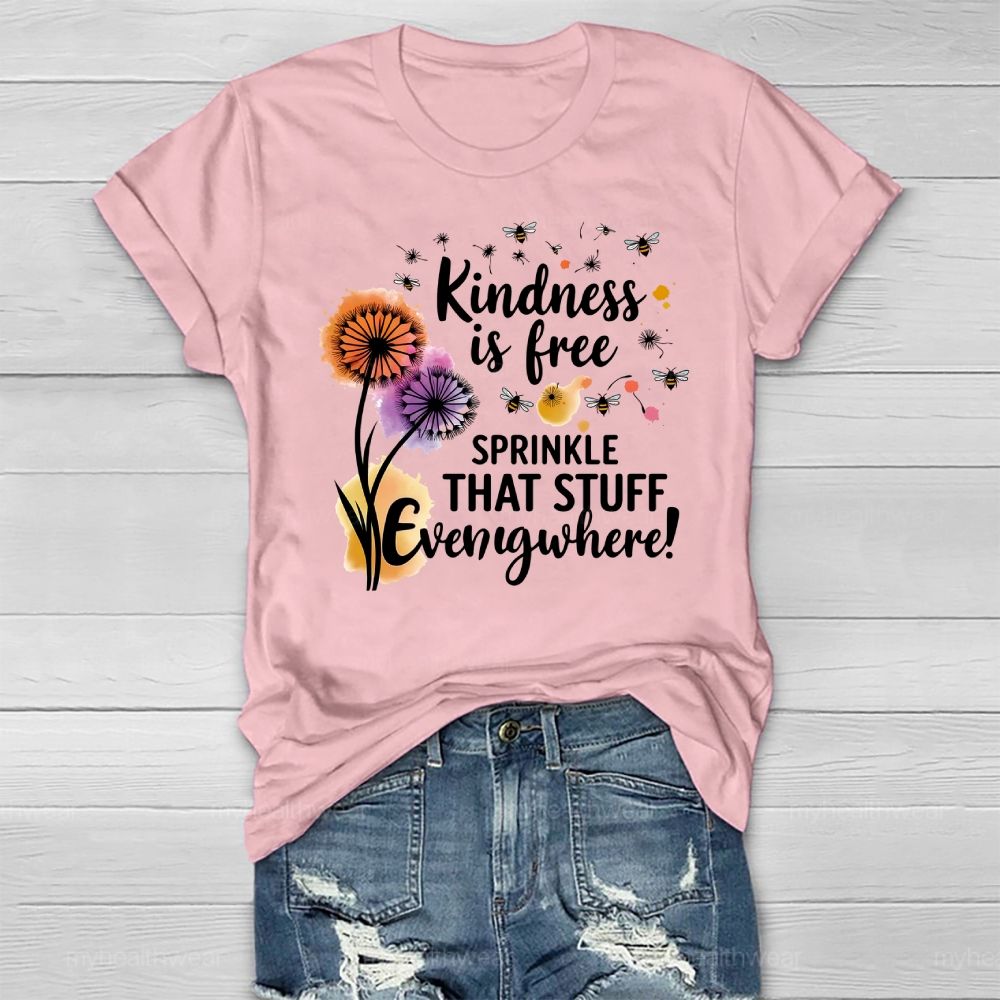 Kindness Is Free Sprinkle That Stuff Everywhere Healthwear T-shirt