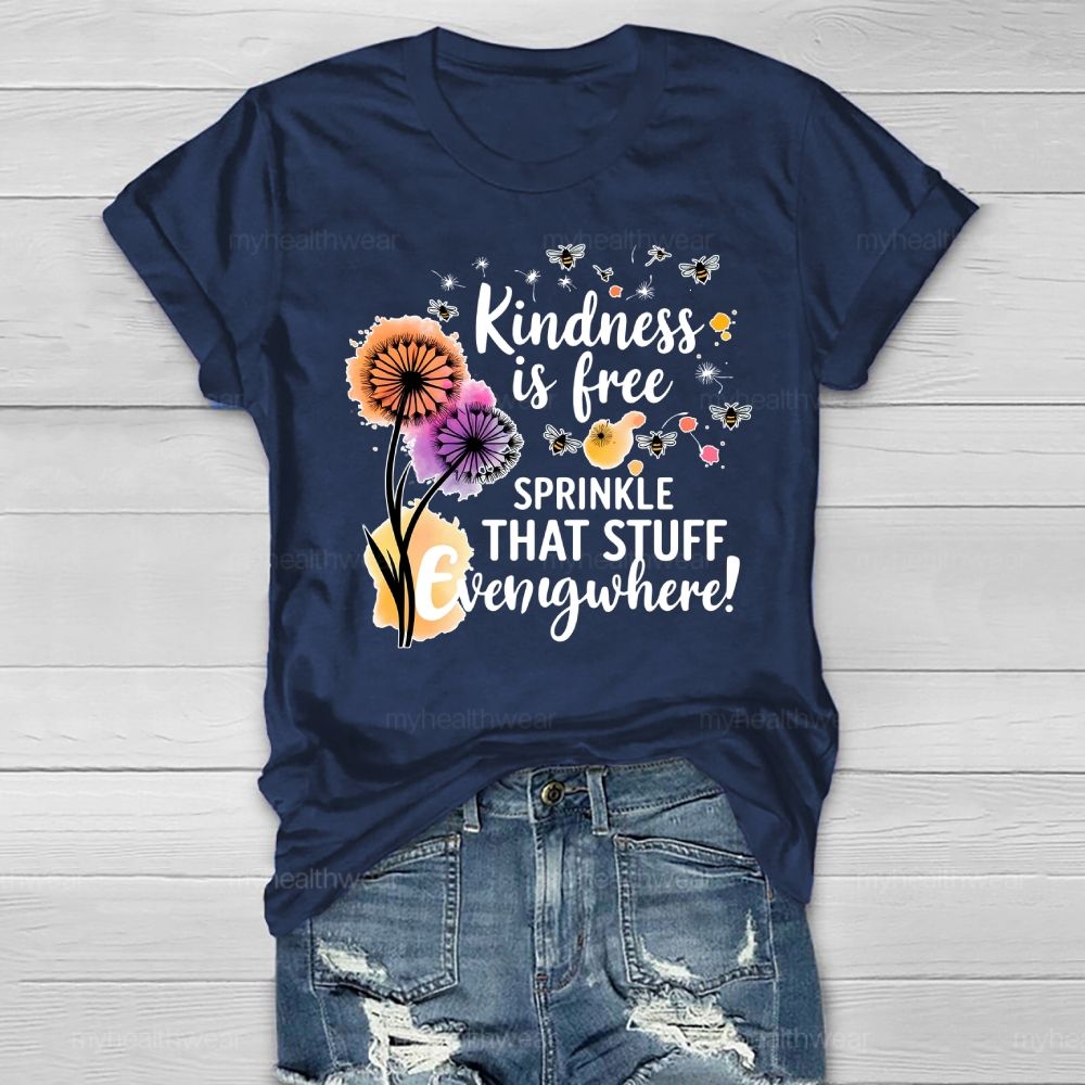 Kindness Is Free Sprinkle That Stuff Everywhere Healthwear T-shirt