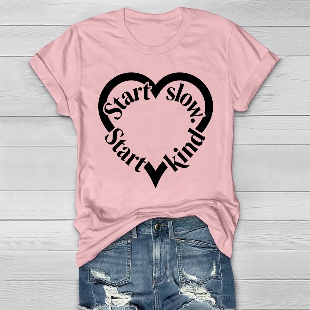 Start Slow Start Kind  Healthwear T-shirt