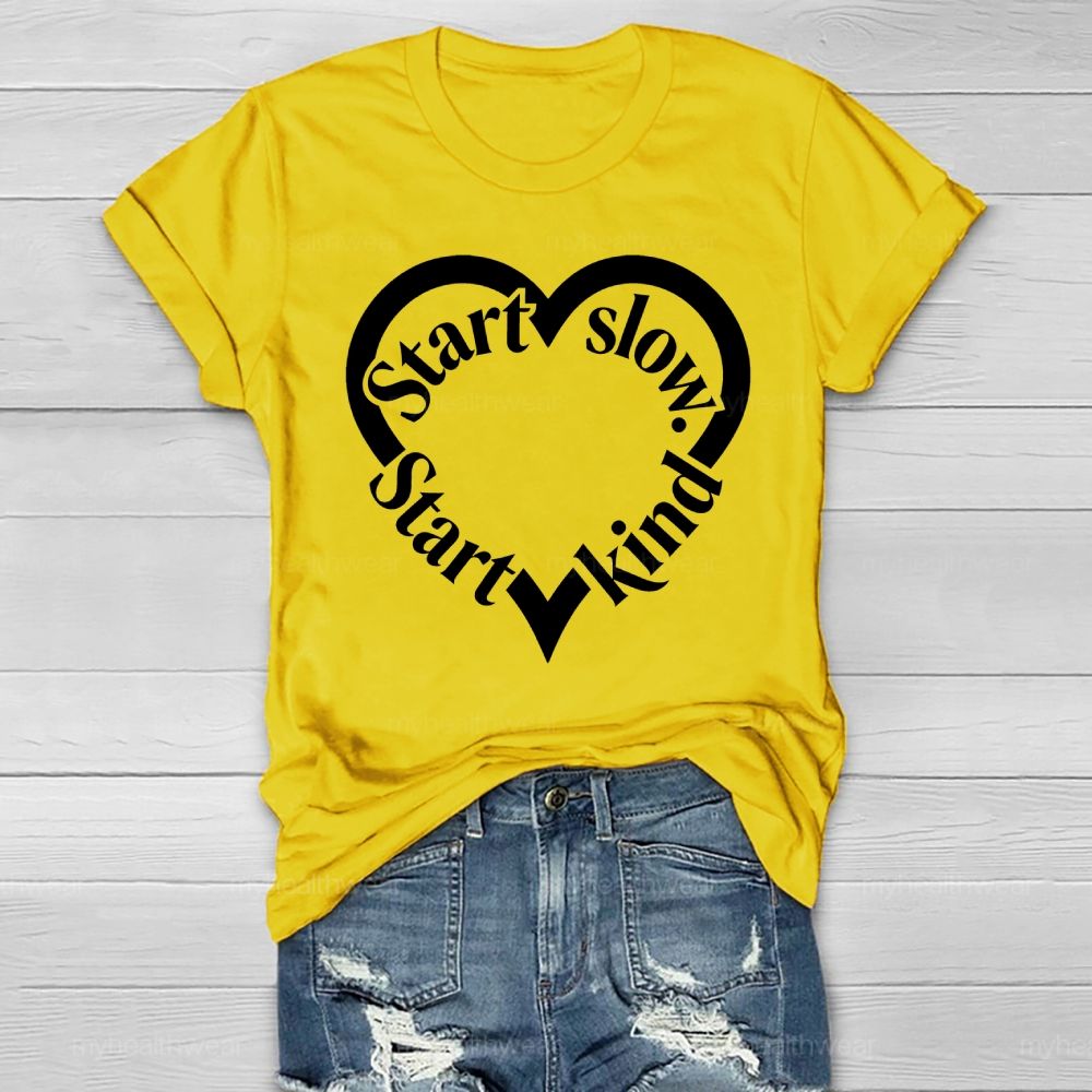 Start Slow Start Kind  Healthwear T-shirt