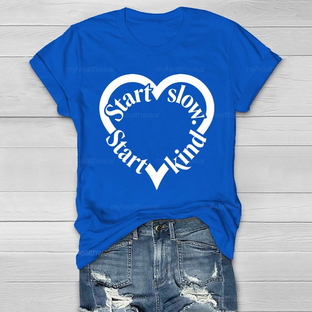 Start Slow Start Kind  Healthwear T-shirt