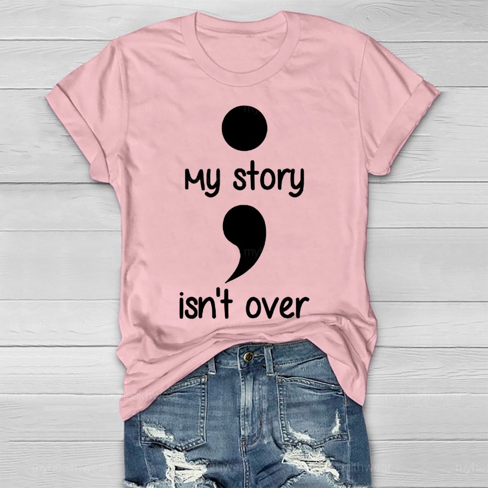 My Story Isn't Over  Healthwear T-shirt