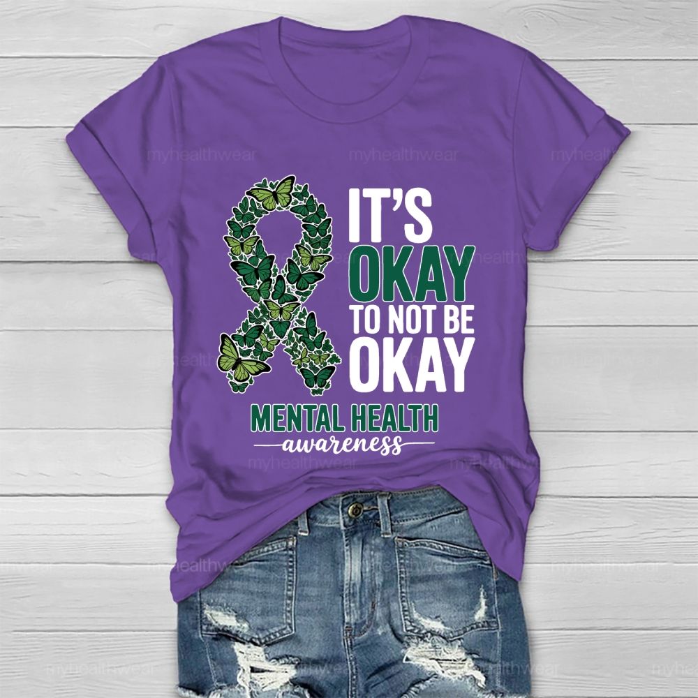 Its Okay To Not Be Okay  Mental Health Awareness Healthwear T-shirt